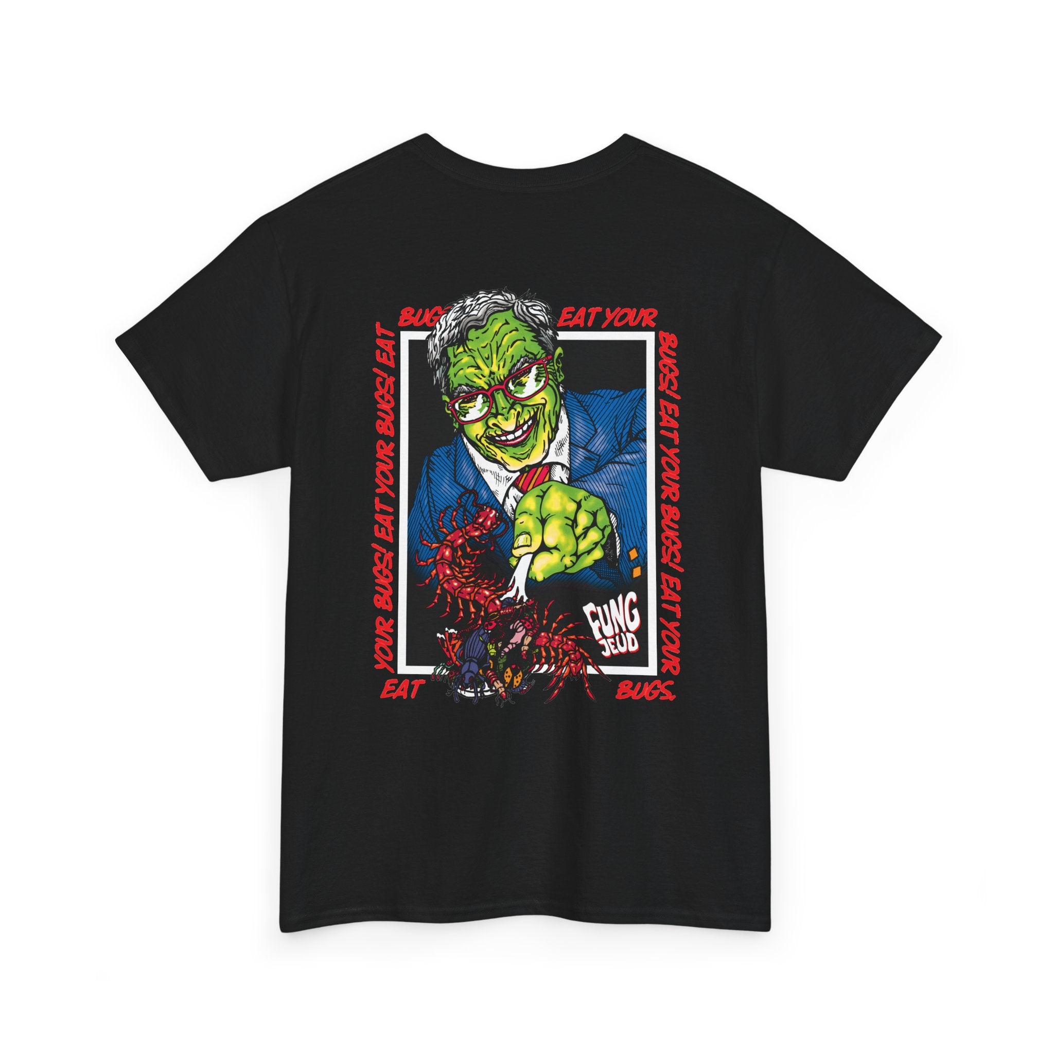 Eat Your Bugs- Horror T-shirt